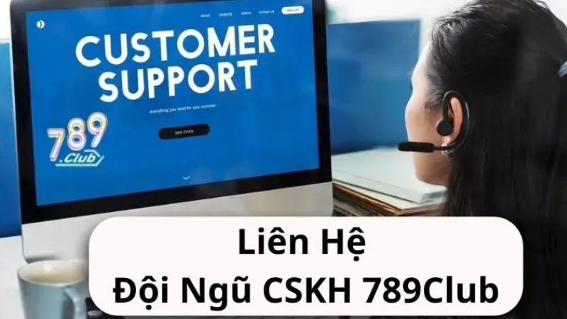 Tổng hợp các kênh liên lạc với chăm sóc khách hàng 789Club